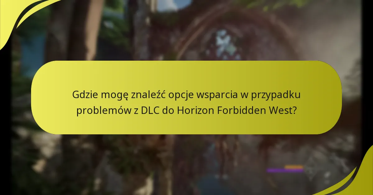 Jak mogę rozwiązać problemy z roszczeniami DLC w Horizon Forbidden West?