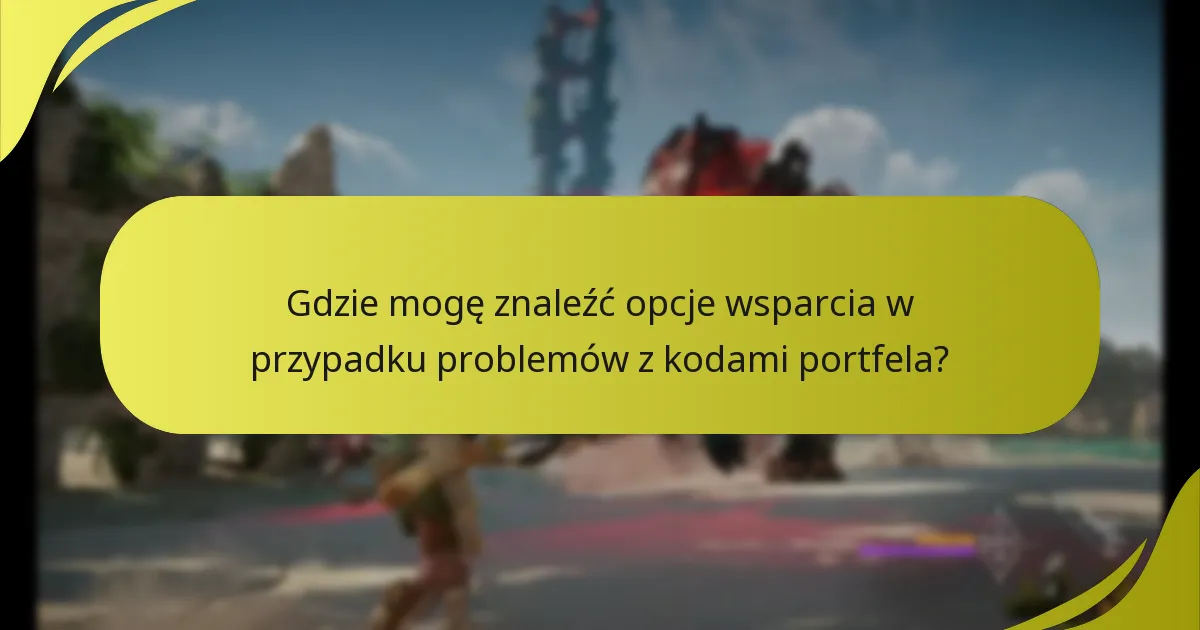 Jak mogę rozwiązać problemy z realizacją kodów portfela?