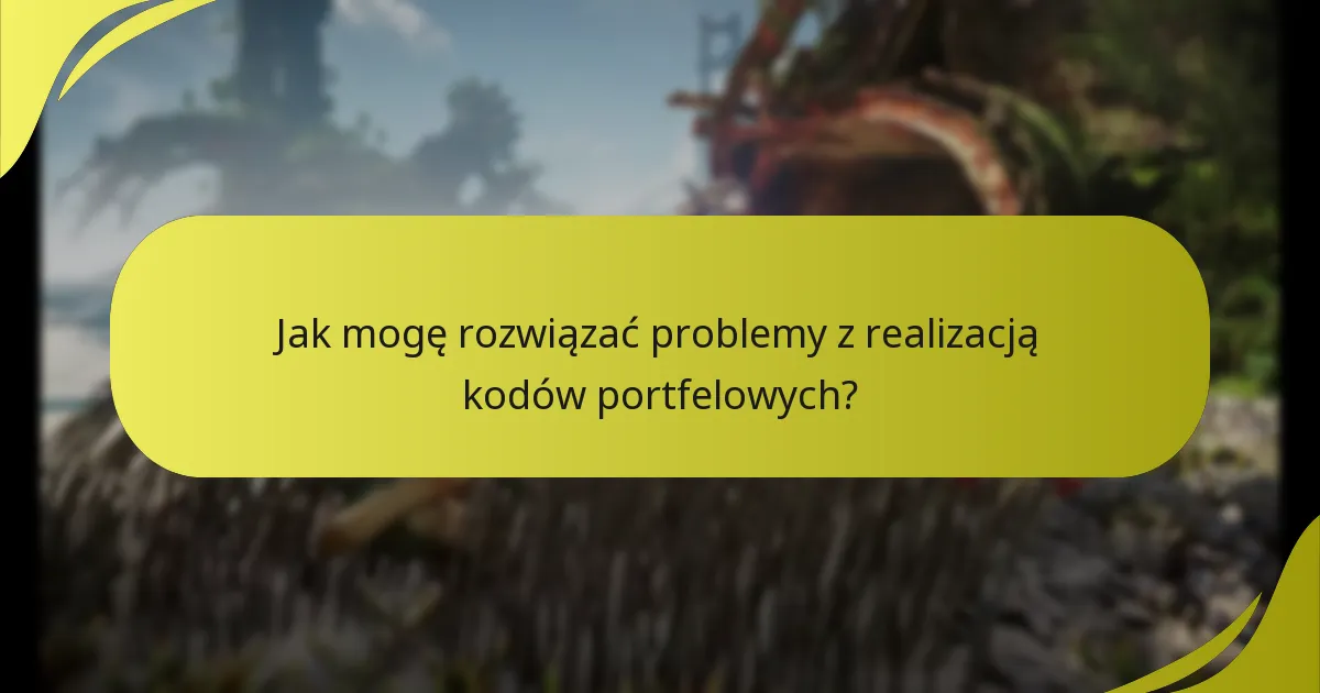 Jakie powszechne błędy występują podczas realizacji kodów portfelowych?
