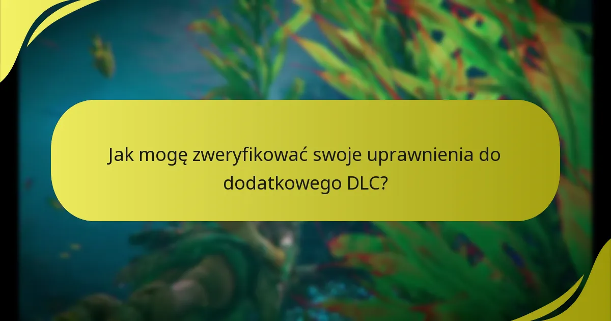 Jakie są kroki do zrealizowania dodatkowego DLC?