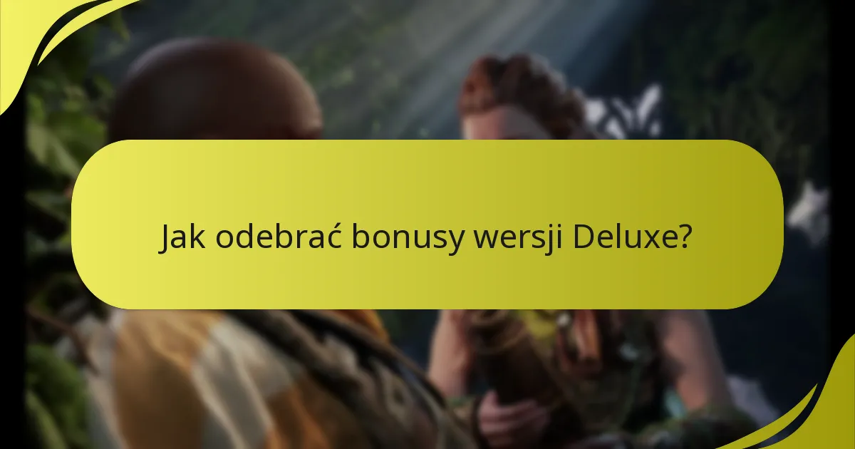 Kto jest uprawniony do bonusów wersji Deluxe?
