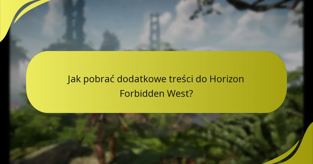 Jak mogę sprawdzić swoje uprawnienia do dodatkowych treści Horizon Forbidden West?
