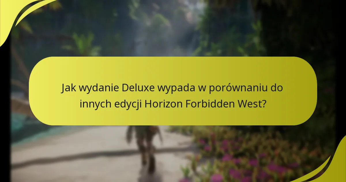 Na jakich platformach dostępne jest wydanie Deluxe Horizon Forbidden West?