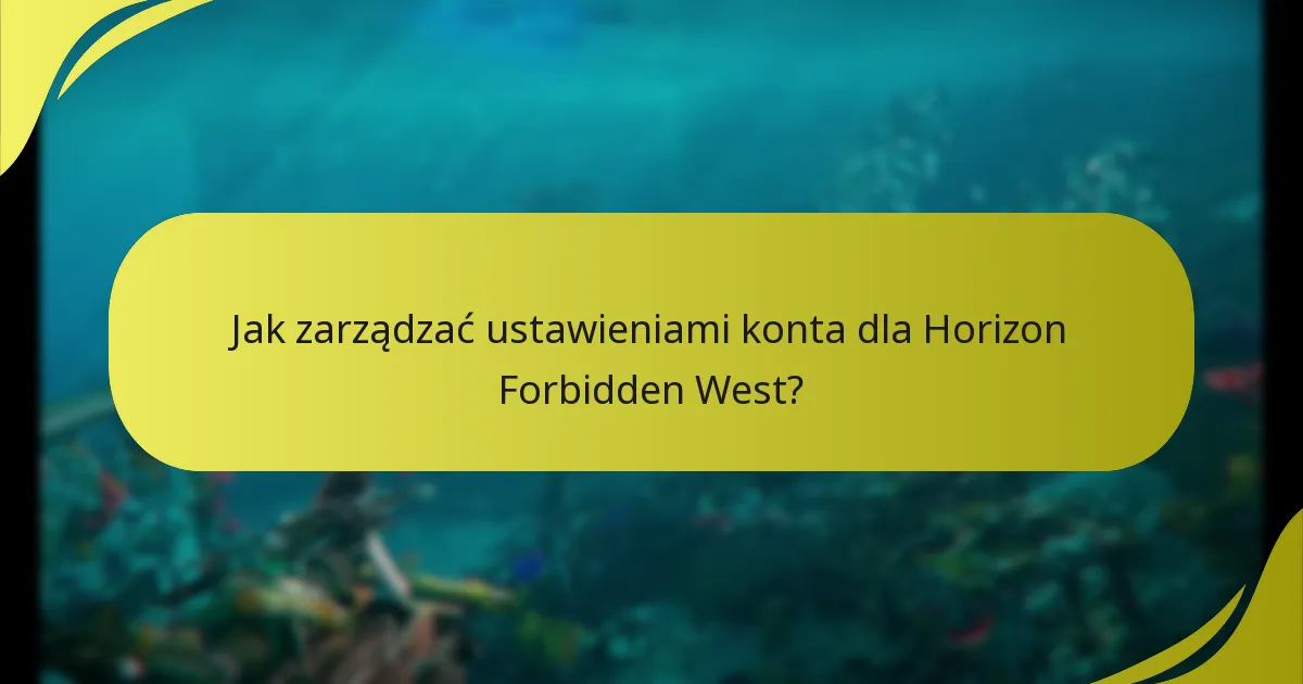 Jak uzyskać dostęp do Horizon Forbidden West po zakupie Wydania Deluxe?