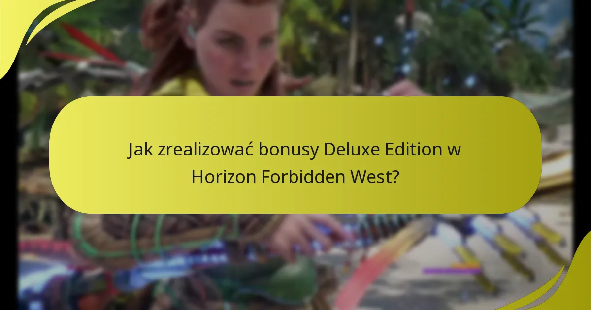 Jak zrealizować bonusy Deluxe Edition w Horizon Forbidden West?
