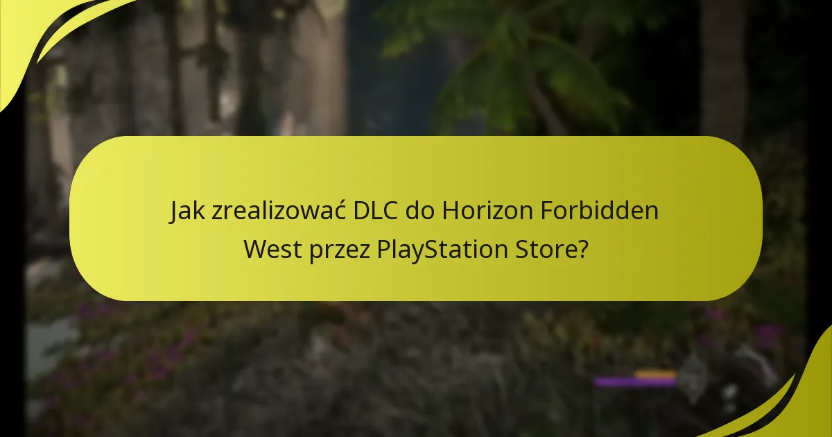 Jak zrealizować DLC do Horizon Forbidden West przez PlayStation Store?