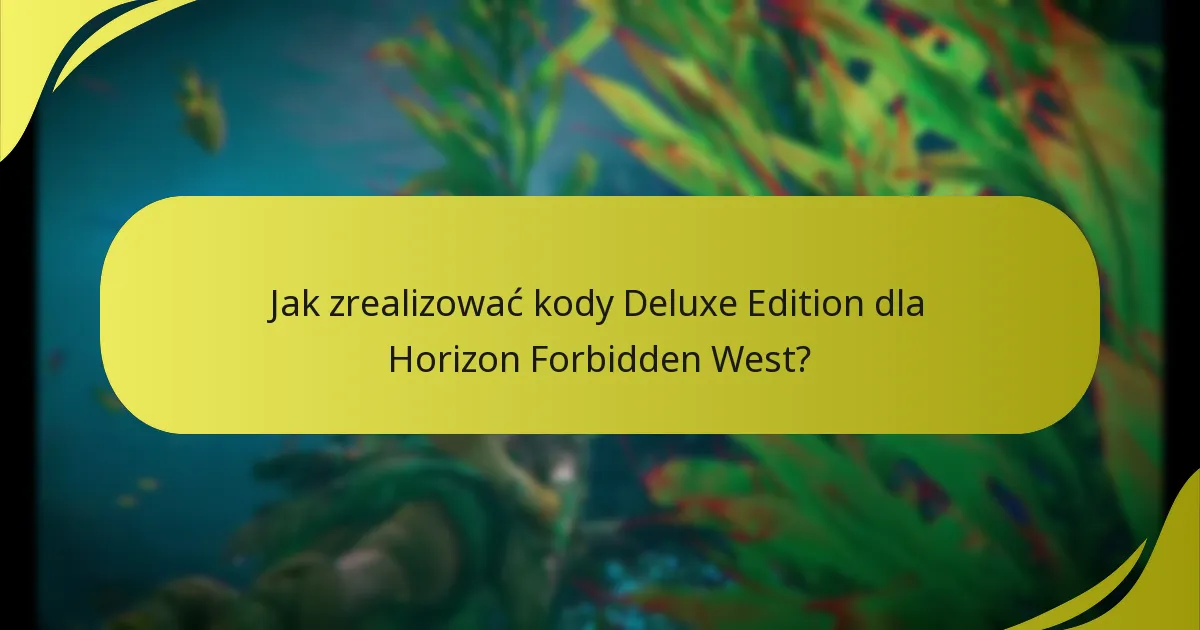 Kiedy mogę się spodziewać otrzymania bonusów Deluxe Edition?