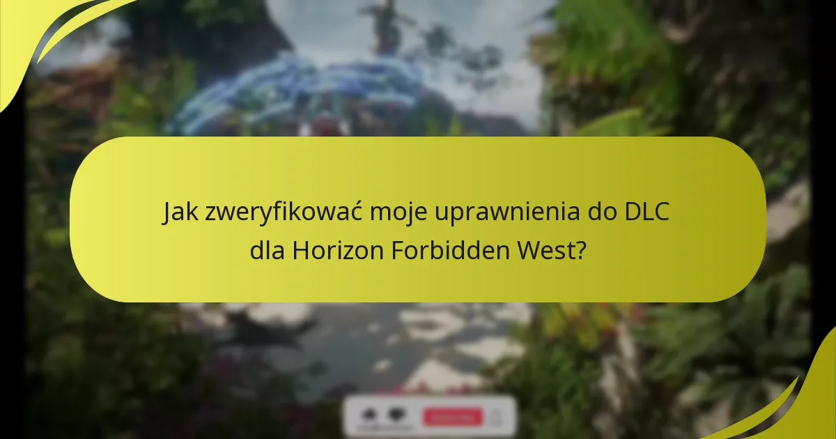 Jakie są kroki, aby zgłosić DLC dla Horizon Forbidden West?
