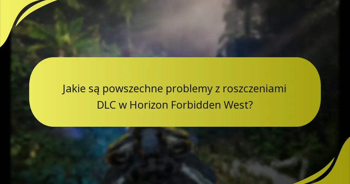 Gdzie mogę znaleźć opcje wsparcia w przypadku problemów z DLC do Horizon Forbidden West?